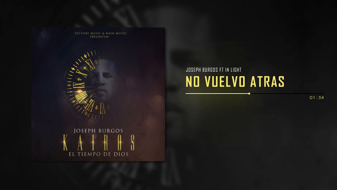 Ver Joseph Burgos, In Light - No Vuelvo Atras | Kairos El Tiempo De Dios en YouTube Ver Joseph Burgos, In Light - No Vuelvo Atras | Kairos El Tiempo De Dios en YouTube