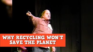 Why Recycling Won't Save The Planet | James Gregory