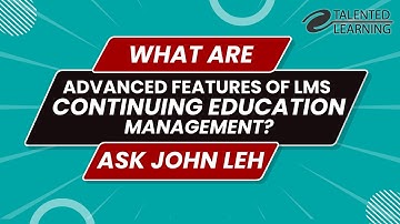 What are Advanced Features of LMS Continuing Education Management?