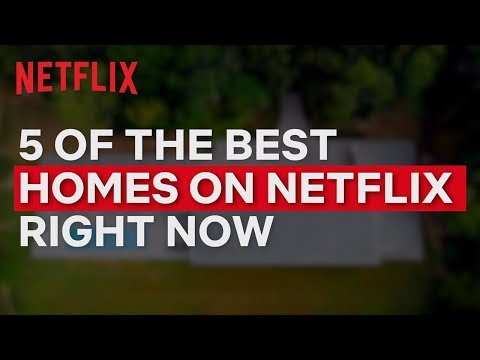 5 of the Best Homes on Netflix Right Now