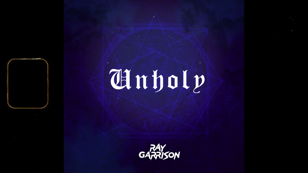 Ray Garrison - Unholy (Sam Smith & Kim Petras Cover)