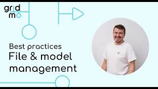 gridmo Best practices - File & model management