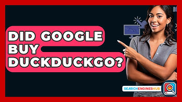 Did Google Buy DuckDuckGo? - SearchEnginesHub.com