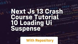 next js 13 crash course tutorial 10 loading ui suspense