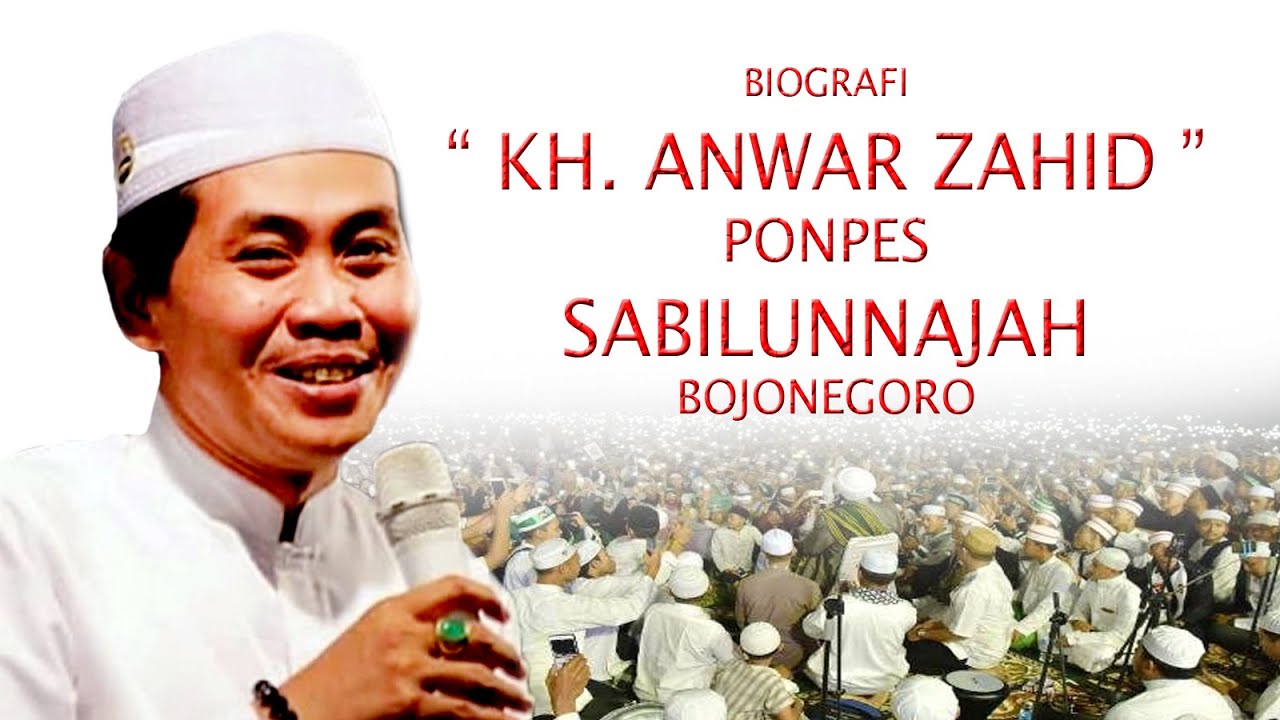 Biografi Kh Anwar Zahid Profil Kh Anwar Zahid Bojonegoro Jawa Timur Youtube