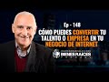 Cómo Puedes Convertir Tu Talento o Empresa en un Negocio de Internet | LUIS EDUARDO BARON