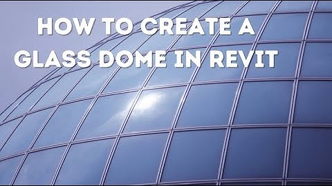 REVIT GLASS DOME