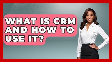 What Is CRM And How To Use It? - Learn As An Adult