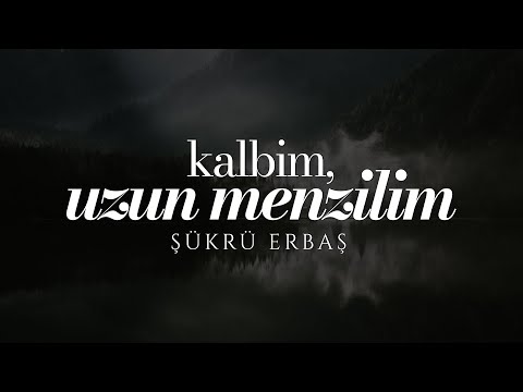 Kalbim Uzun Menzilim - Şükrü Erbaş | Emre Özdemir #şiir