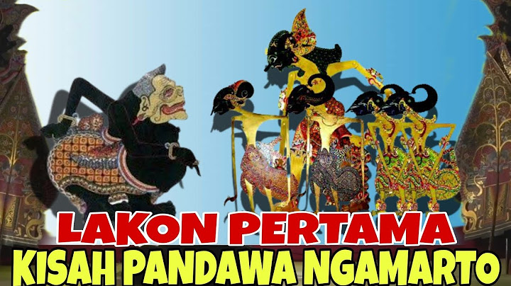LAKON PERTAMA KALI KISAH PANDAWA KI SENO NUGROHO