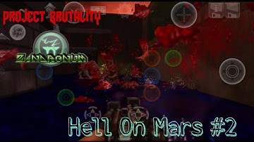 PROJECT BRUTALITY 3.0 ZANDRONUM - Starter Pack [Hell On Mars #2] - [Mobile Gameplay]