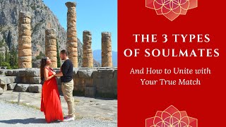 The 3 Types of Soulmates: How to Attract Your True Match