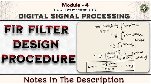FIR Filter Design Procedure Explained Module 4 | 5th Sem ECE 2022 Scheme VTU BEC502