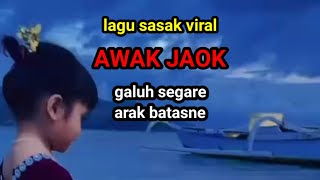 AWAK JAOK Lagu sasak viral 2025 terbaru sedih pas temani perjalanan dan rantauan