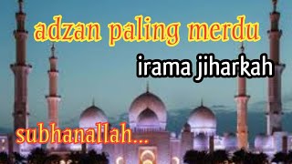 Bikin Air Mata Melelehadzan Paling Merdu Irama Jiharkah  Adzan Termerdu Di Dunia