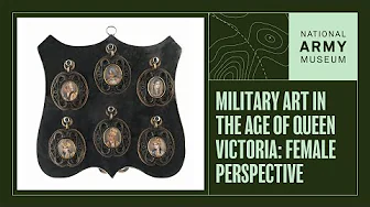 Military Art in the Age of Queen Victoria: Female Perspective