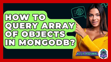 How To Query Array Of Objects In MongoDB? - Next LVL Programming