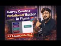 How to Create Button Variations in Figma | Full Tutorial (Video 2) | Rithik Design