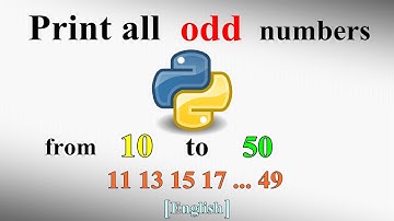 Print all the odd numbers from  10 to  50 l Python l English l Tutorial l 2020