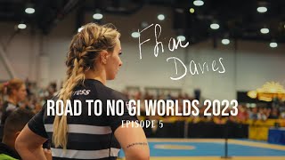 Ffion Davies Road to IBJJF No Gi Worlds - Episode 5