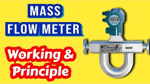 Mass flow meter | Coriolis flow meter | Instrumentation flow meters | Flow measurement