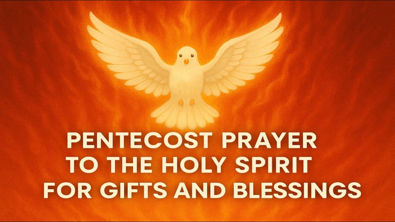 Pentecost Prayer to the Holy Spirit for Gifts and Blessings | Come Holy ...