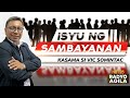 ISYU NG SAMBAYANAN | May 26 | Martes | 7:00 AM
