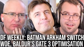 DF Direct Weekly #140: Arkham Knight Switch Disaster, Baldur's Gate 3 Perf Boost, Half-Life 2 4K60