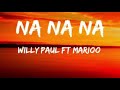 Willy Paul ft marioo - na na na (Official music audio)