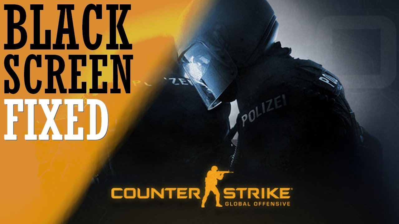 How to Fix CS:GO Black Screen | Counter Strike Global Black Screen ...