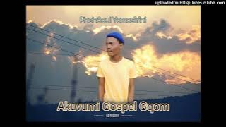 PhehSoul -Akuvumi Gospel Gqom