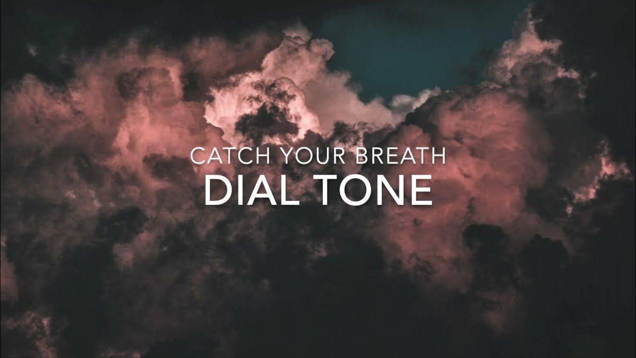 Dial Tone Catch Your Breath YouTube
