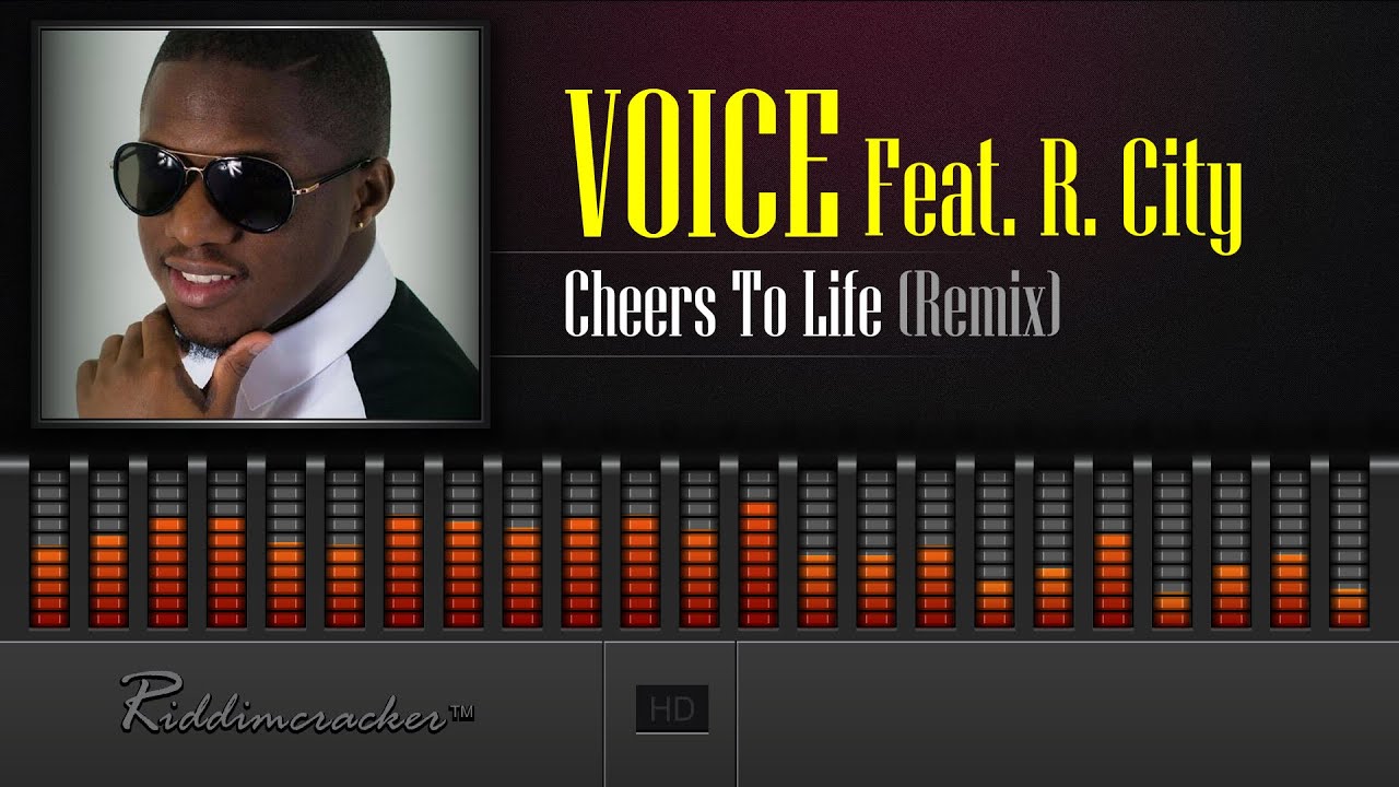 Voice Feat. R. City - Cheers To Life (Remix) [Soca 2017] [HD]