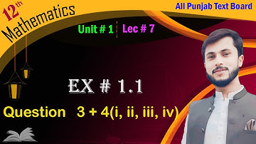 Class 12 math Ex 1.1 || Unit 1 || Lecture 7 ||Question 3+4(i, ii , iii, iv)|| Find Domain and Range