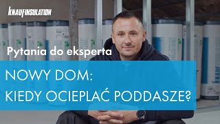 Na jakim etapie budowy powinno się ocieplać dach?