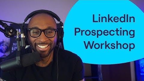 LinkedIn Prospecting Workshop | LinkedIn prospecting messages examples