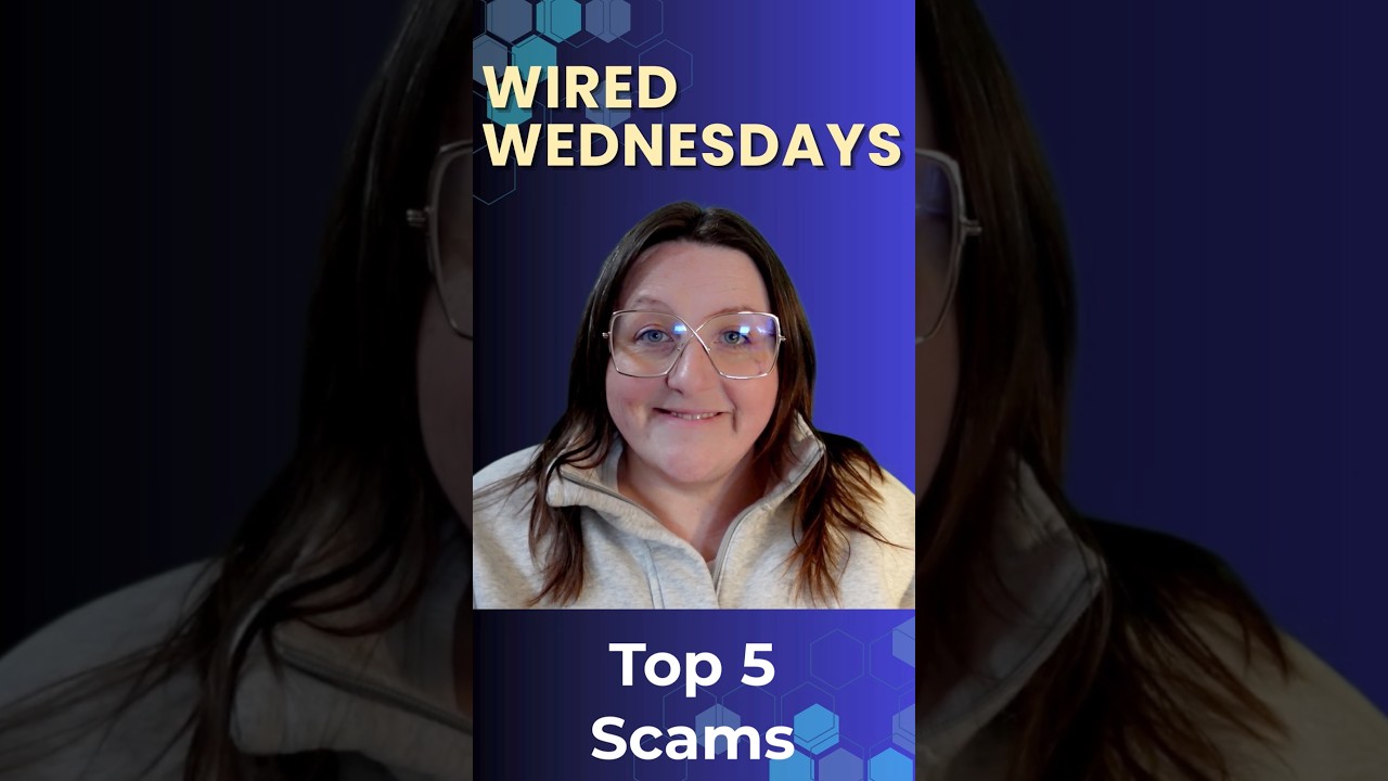 Wired Wednesdays: Protect Yourself: Top 5 Scams Targeting Canadians