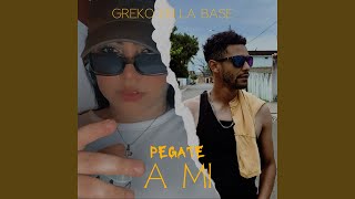 Pegate a Mi - greko en la base