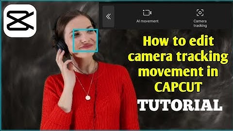 How to make a camera tracking movement in capcut - tutorial 2023