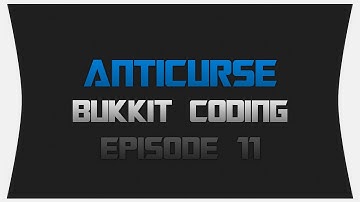 Bukkit Coding ~ Episode 11: AntiCurse