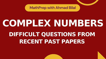 Complex Numbers | Difficult Questions from Recent Past Papers | Part 1 | A-level Math Paper 3