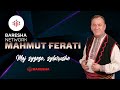 Mahmut Ferati Moj Syzeze Sylarushe 