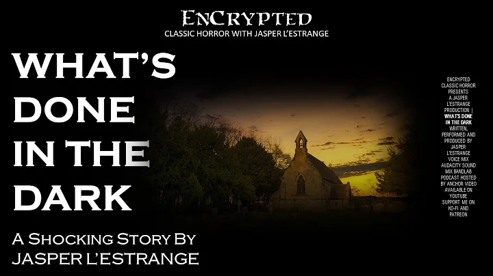 "What's Done In The Dark" by Jasper L'Estrange | A...