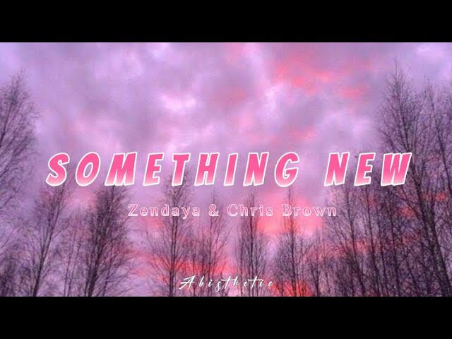 Zendaya - Something New (lyrics) ft. Chris brown class=