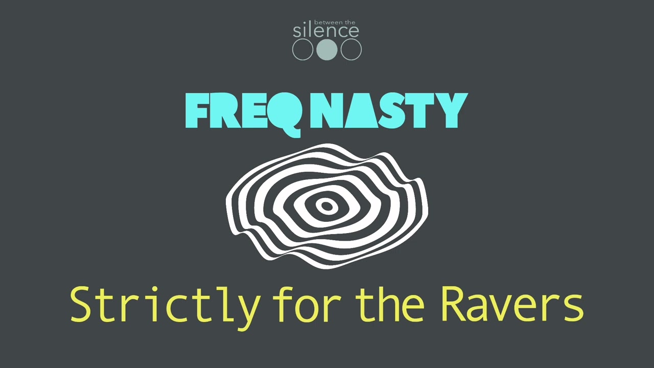 FreQ Nasty   Strictly For The Ravers
