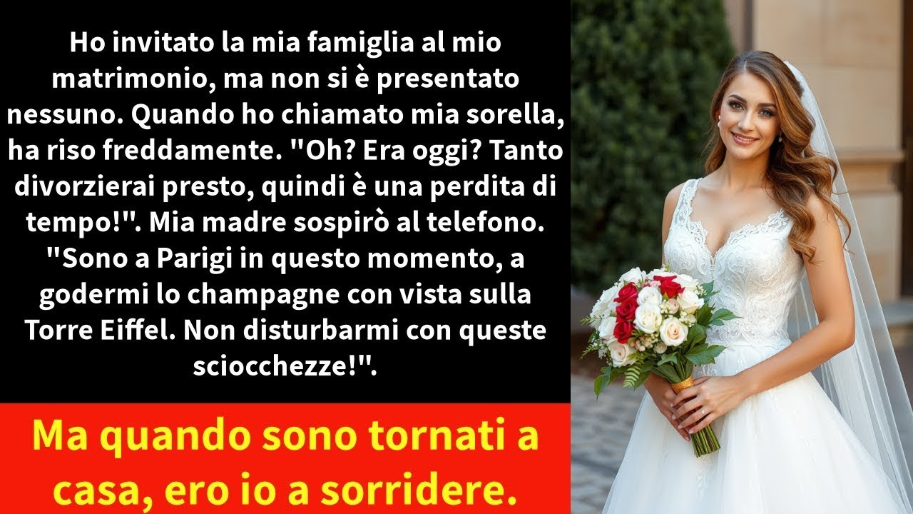 Ho invitato la mia famiglia al mio matrimonio, ma non si è presentato nessuno  Quando ho chiamat