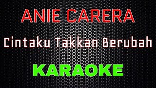Anie Carera - Cintaku Takkan Berubah [Karaoke] | LMusical