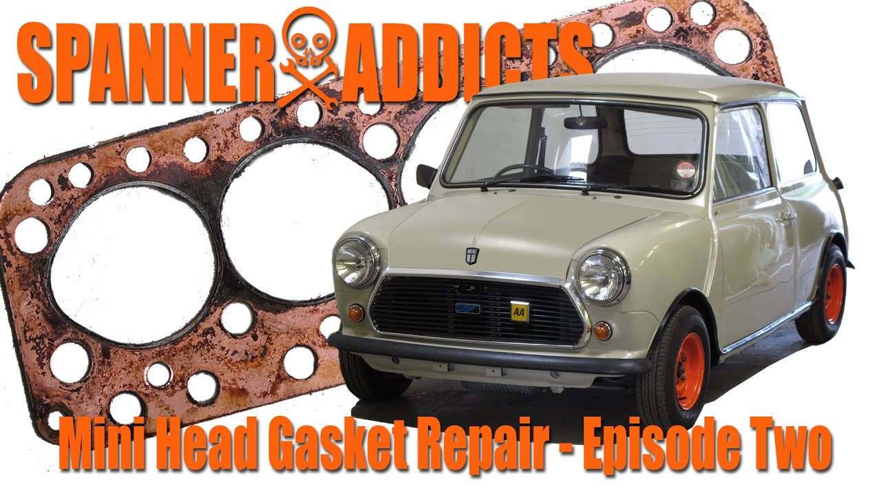Mini Head Gasket Replacement - Episode Two - The Bodger's Guide