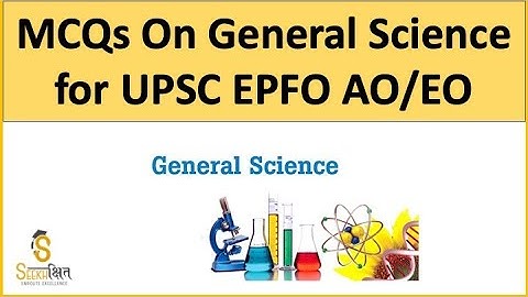 Lecture 3 I MCQs For General Science I UPSC EPFO I Previous year MCQs UPSC #upscepfo #generalscience