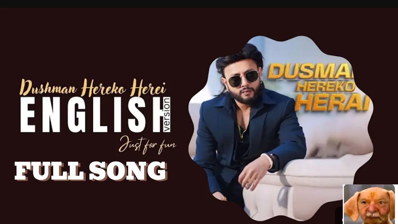 DUSMAN HEREKO HERAI | ENGLISH DUB DURGESH THAPA SONG | 